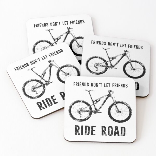 Item preview, Friends Don't Let Friends Ride Road Mountain Biker designed and sold by Esskay Designs.