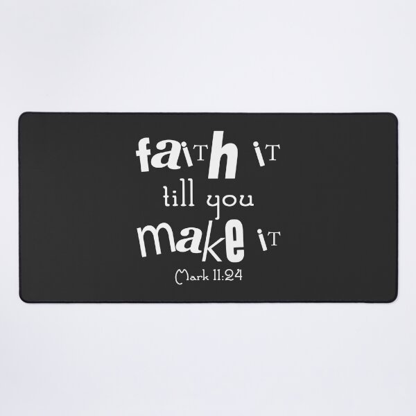 Item preview, Christian Design - Faith It Till You Make It - Mark 11 verse 24 designed and sold by simplydesignart.