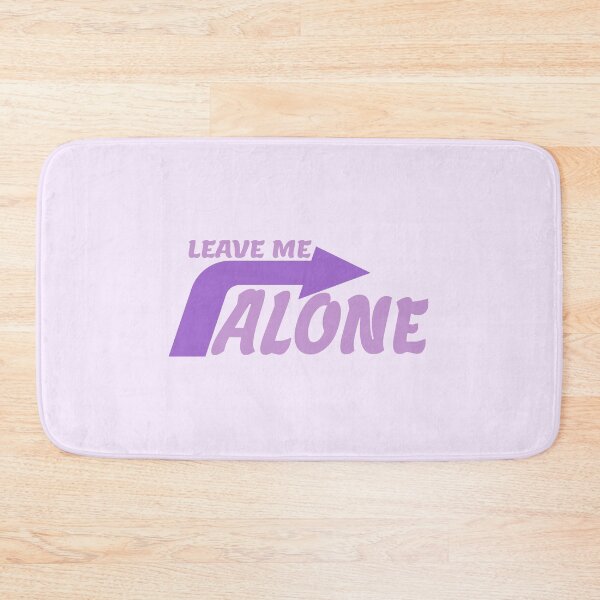 Item preview, LEAVE ME ALONE designed and sold by everything4eva.
