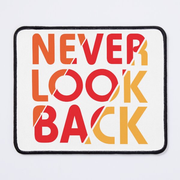 Item preview, NEVER LOOK BACK designed and sold by Brother03.