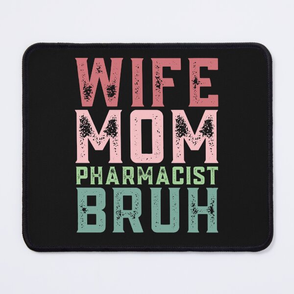 Item preview, mom pharmacist wife bruh designed and sold by Hey-Nice-Shirt.