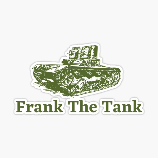 Frank The Tank Sticker for Sale by frigamribe88