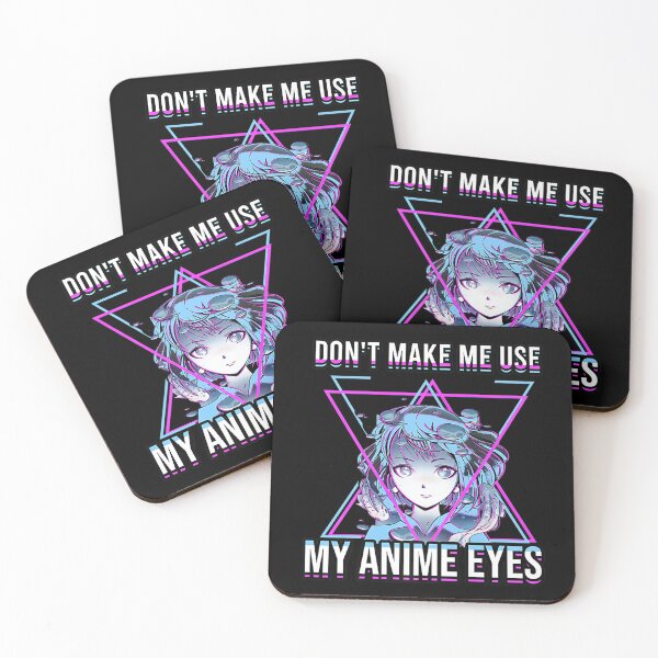 Item preview, Don't Make Me Use My Anime Eyes designed and sold by CustomAssist.
