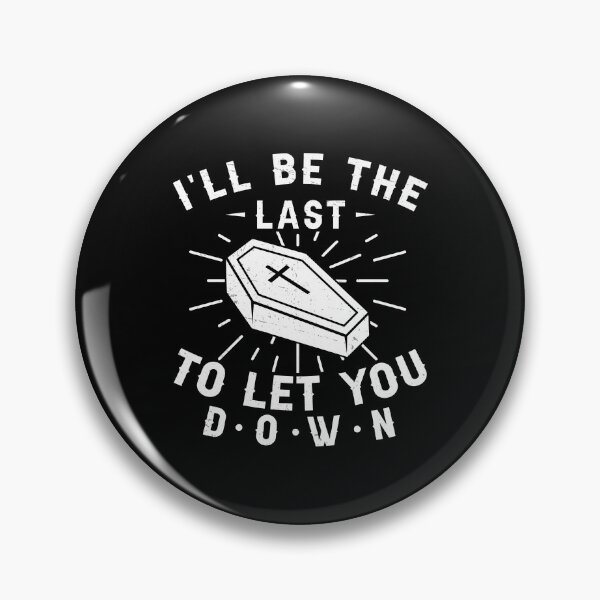 Item preview, Last To Let You Down Funny Funeral Director Mortician designed and sold by StrongShirts.