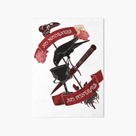 No mourners no funerals Art Board Print
