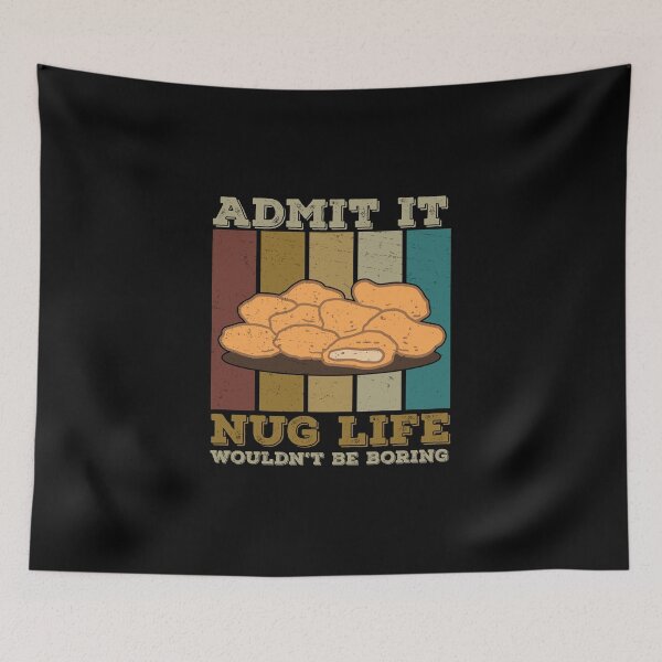 Item preview, Admit It Funny Nug Life Pun For A Chicken Nuggets Food Lover designed and sold by StrongShirts.