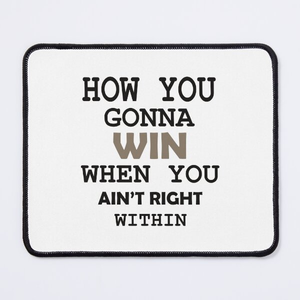Item preview, How You Gonna Win When You Ain't Right Within Hip Hop Rap Classic T-Shirt designed and sold by BridgeofArt.