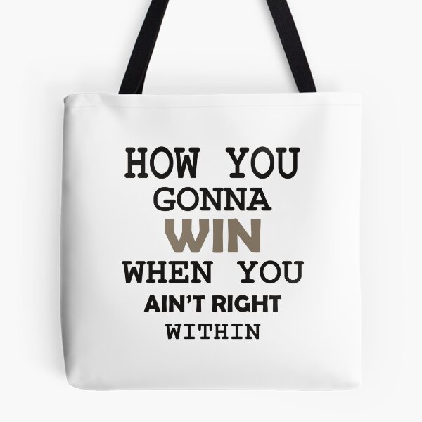Item preview, How You Gonna Win When You Ain't Right Within Hip Hop Rap Classic T-Shirt designed and sold by BridgeofArt.