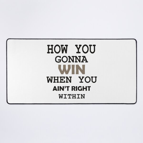 Item preview, How You Gonna Win When You Ain't Right Within Hip Hop Rap Classic T-Shirt designed and sold by BridgeofArt.