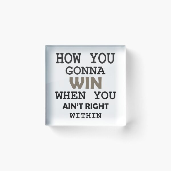 Item preview, How You Gonna Win When You Ain't Right Within Hip Hop Rap Classic T-Shirt designed and sold by BridgeofArt.