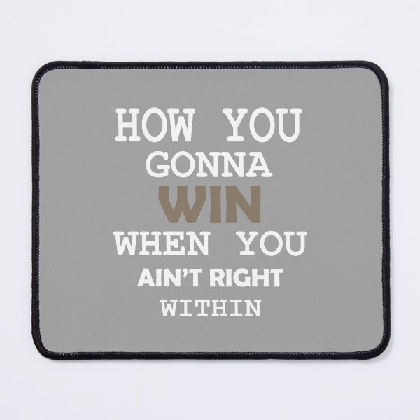 Item preview, How You Gonna Win When You Ain't Right Within Hip Hop Rap Classic T-Shirt designed and sold by BridgeofArt.