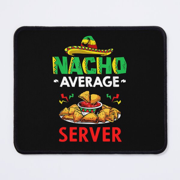 Item preview, Nacho Average Server Shirt, Funny Server Shirt, Gift For Server, Cinco De Mayo Shirt, Server Gift designed and sold by xlnv.