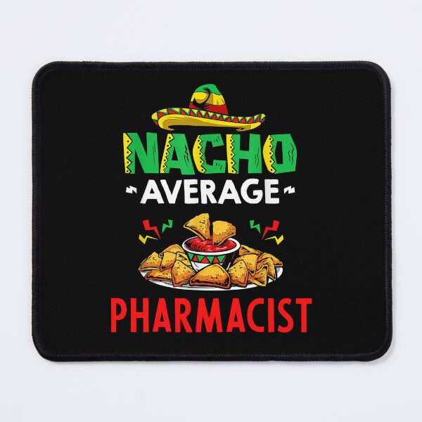 Item preview, Nacho Average Pharmacist Shirt, Funny Pharmacist Shirt, Gift For Pharmacist, Cinco De Mayo Shirt, Pharmacist Gift designed and sold by xlnv.