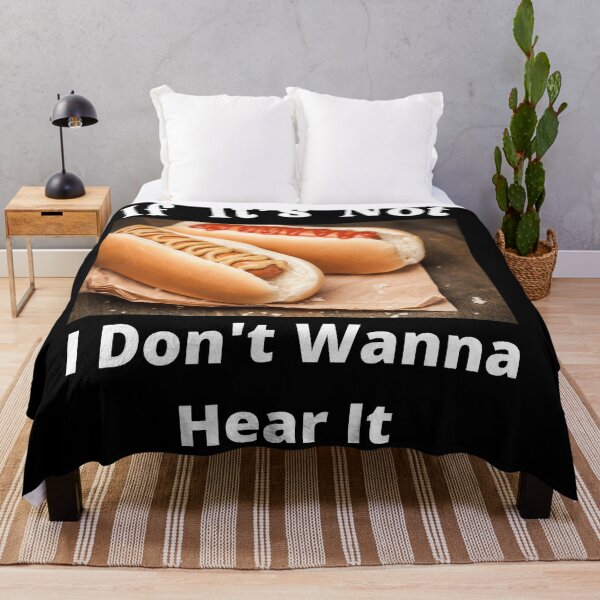 Item preview, If It's Not Hotdogs I Don't Wanna Hear It designed and sold by SolSel ⭐⭐⭐⭐⭐.