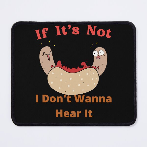 Item preview, If It's Not Hotdogs I Don't Wanna Hear It designed and sold by SolSel ⭐⭐⭐⭐⭐.