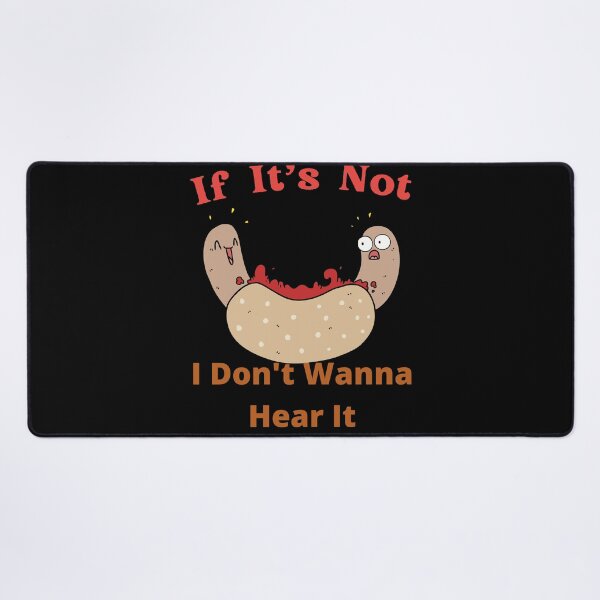 Item preview, If It's Not Hotdogs I Don't Wanna Hear It designed and sold by SolSel ⭐⭐⭐⭐⭐.