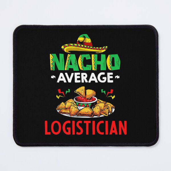 Item preview, Nacho Average Logistician Shirt, Funny Logistician Shirt, Gift For Logistician, Cinco De Mayo Shirt, Logistician Gift designed and sold by xlnv.