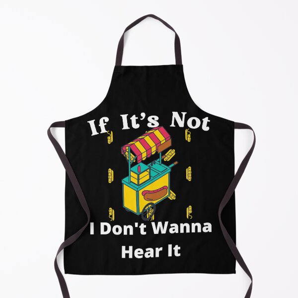 Item preview, If It's Not Hotdogs I Don't Wanna Hear It designed and sold by SolSel ⭐⭐⭐⭐⭐.
