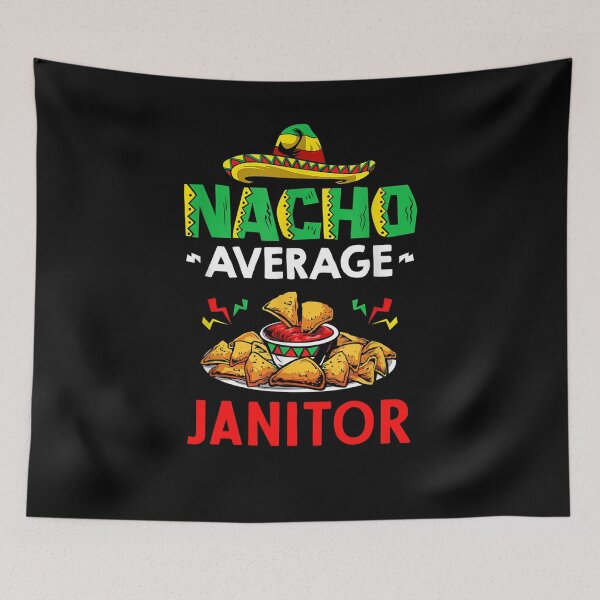 Item preview, Nacho Average Janitor Shirt, Funny Janitor Shirt, Gift For Janitor, Cinco De Mayo Shirt, Janitor Gift designed and sold by xlnv.
