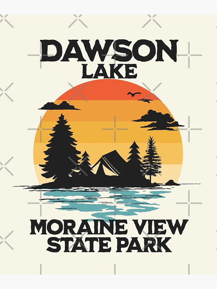 "Dawson Lake Moraine View State Park Camping" Poster for Sale by Krysanthe Redbubble