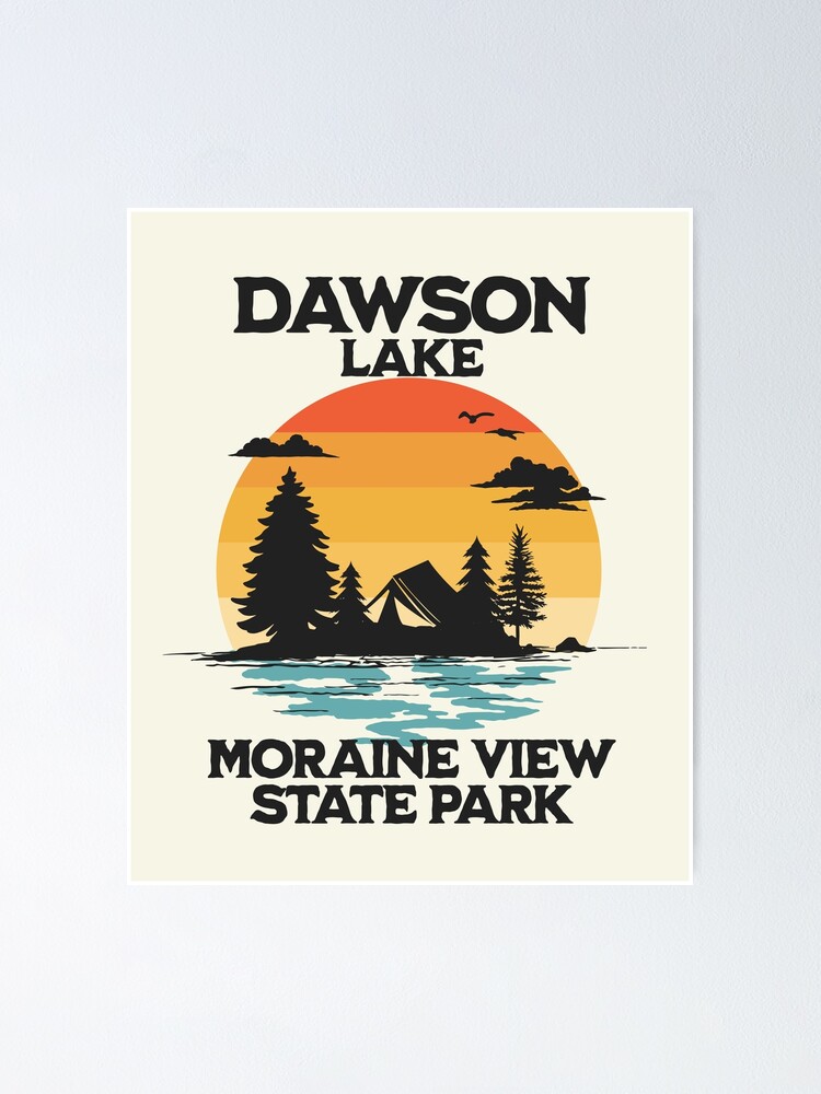 "Dawson Lake Moraine View State Park Camping" Poster for Sale by Krysanthe Redbubble