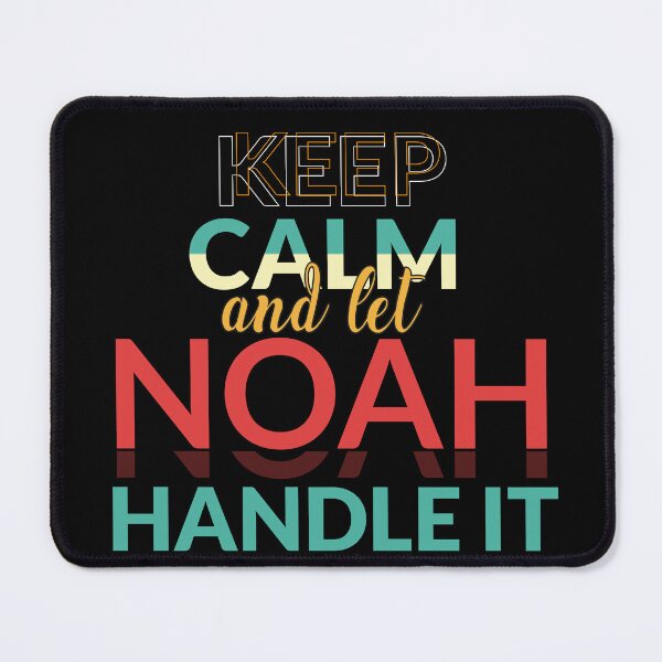 Item preview, Keep Calm and Let Noah Handle It - NOAH Name designed and sold by creativeMOW.