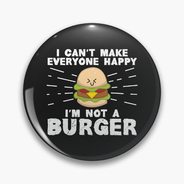 Artikelvorschau, Ich kann nicht jeden glücklich machen, ich bin kein Burger entworfen und verkauft von Dufawa.