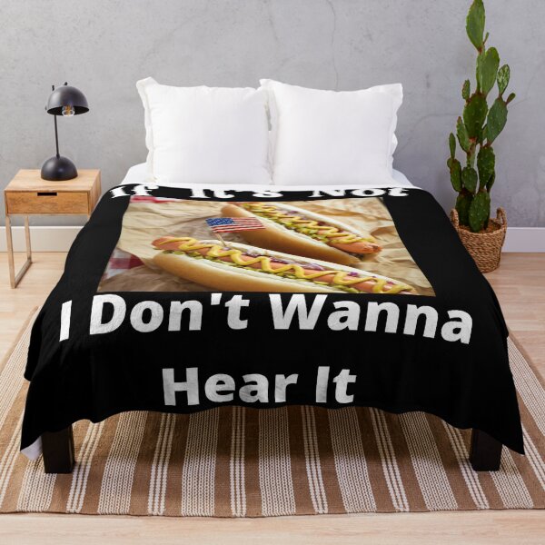 Item preview, If It's Not Hotdogs I Don't Wanna Hear It designed and sold by SolSel ⭐⭐⭐⭐⭐.