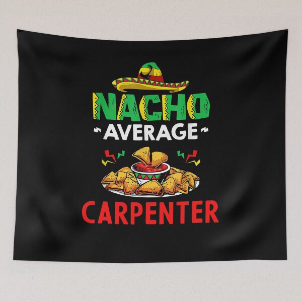 Item preview, Nacho Average Carpenter Shirt, Funny Carpenter Shirt, Gift For Carpenter, Cinco De Mayo Shirt, Carpenter Gift designed and sold by xlnv.