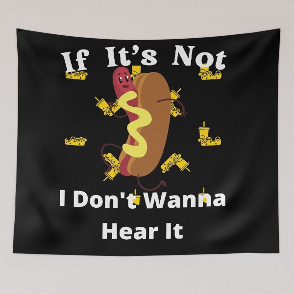 Item preview, If It's Not Hotdogs I Don't Wanna Hear It designed and sold by SolSel ⭐⭐⭐⭐⭐.
