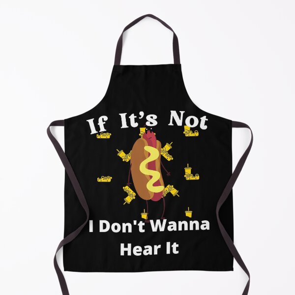 Item preview, If It's Not Hotdogs I Don't Wanna Hear It designed and sold by SolSel ⭐⭐⭐⭐⭐.