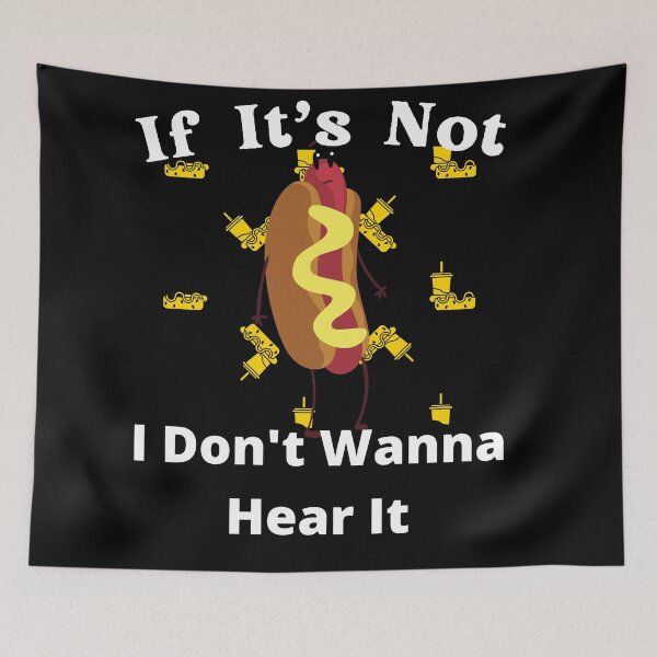 Item preview, If It's Not Hotdogs I Don't Wanna Hear It designed and sold by SolSel ⭐⭐⭐⭐⭐.