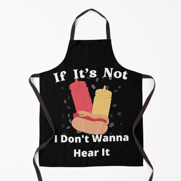 Item preview, If It's Not Hotdogs I Don't Wanna Hear It designed and sold by SolSel ⭐⭐⭐⭐⭐.