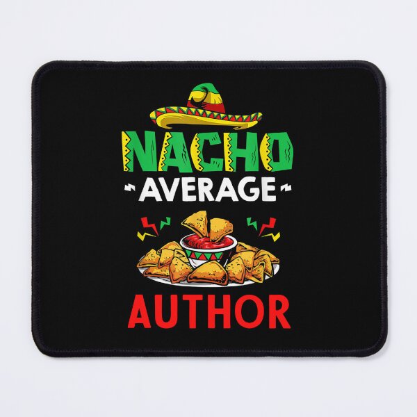 Item preview, Nacho Average author Shirt, Funny author Shirt, Gift For author, Cinco De Mayo Shirt, author Gift designed and sold by xlnv.
