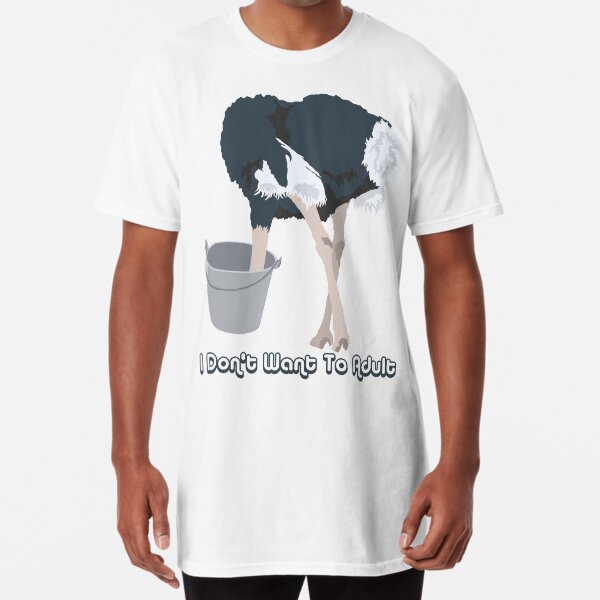 Funny Ostrich I Don't Want To Adult Long T-Shirt