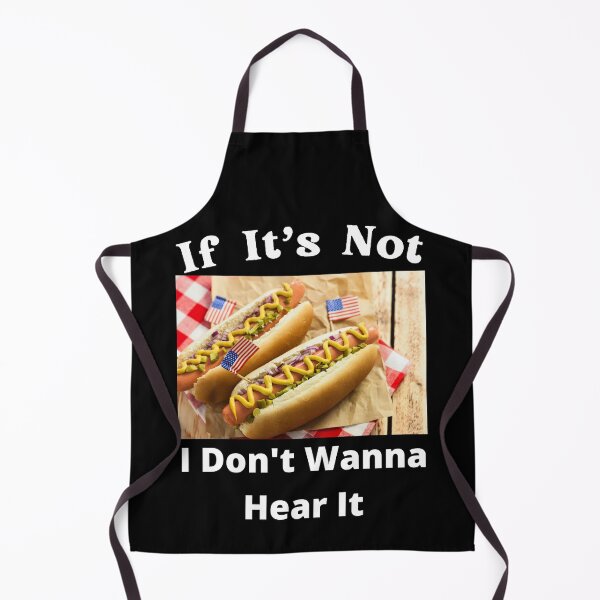 Item preview, If It's Not Hotdogs I Don't Wanna Hear It designed and sold by SolSel ⭐⭐⭐⭐⭐.