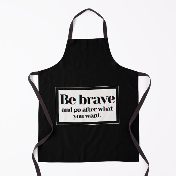 Item preview, Be brave and go after what you want. designed and sold by PostiveText.