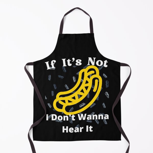 Item preview, If It's Not Hotdogs I Don't Wanna Hear It designed and sold by SolSel ⭐⭐⭐⭐⭐.