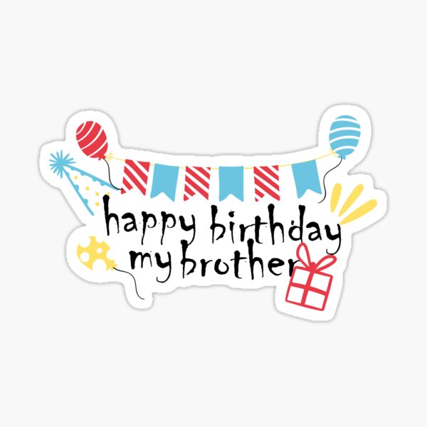 Stickers Sur Le Theme Fr C3 A8re Joyeux Anniversaire Redbubble