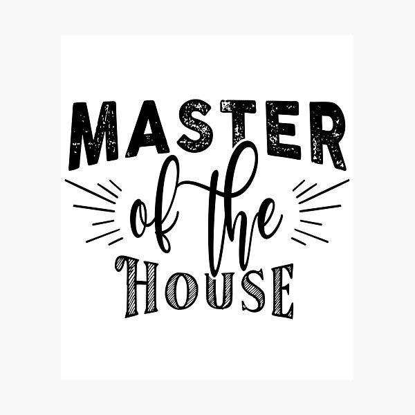 Item preview, Master of the House designed and sold by TheFoolsGallery.