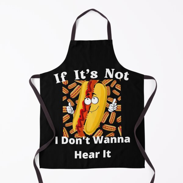 Item preview, If It's Not Hotdogs I Don't Wanna Hear It designed and sold by SolSel ⭐⭐⭐⭐⭐.