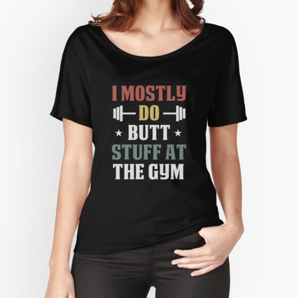 I Mostly Do Butt Stuff at the Gym / Funny Gym Workout Saying Gift Idea /  Christmas Gifts Sticker for Sale by Chamssou