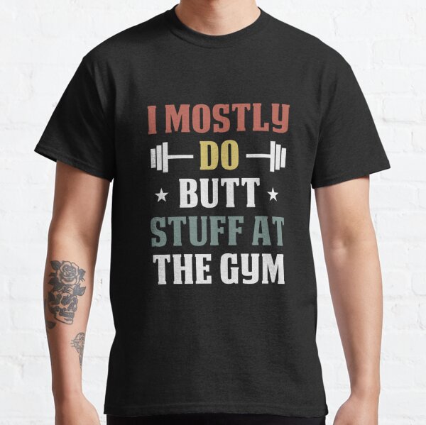 I Mostly Do Butt Stuff at the Gym / Funny Gym Workout Saying Gift Idea /  Christmas Gifts Sticker for Sale by Chamssou