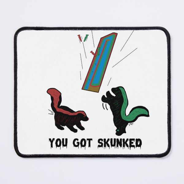 Item preview, You got skunked designed and sold by Floobr01.