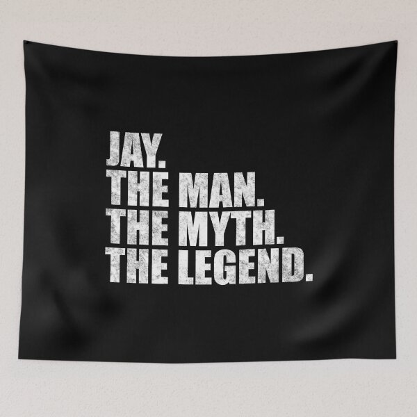 Item preview, Jay Name Jay The Man The Myth The legend designed and sold by Teelogic.