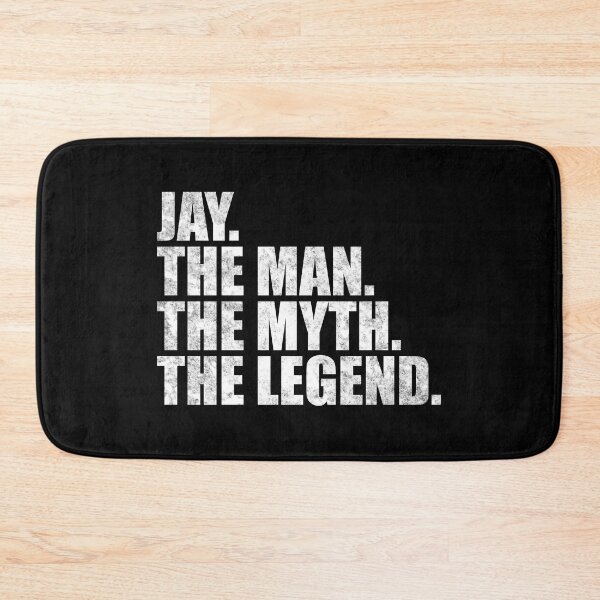 Item preview, Jay Name Jay The Man The Myth The legend designed and sold by Teelogic.