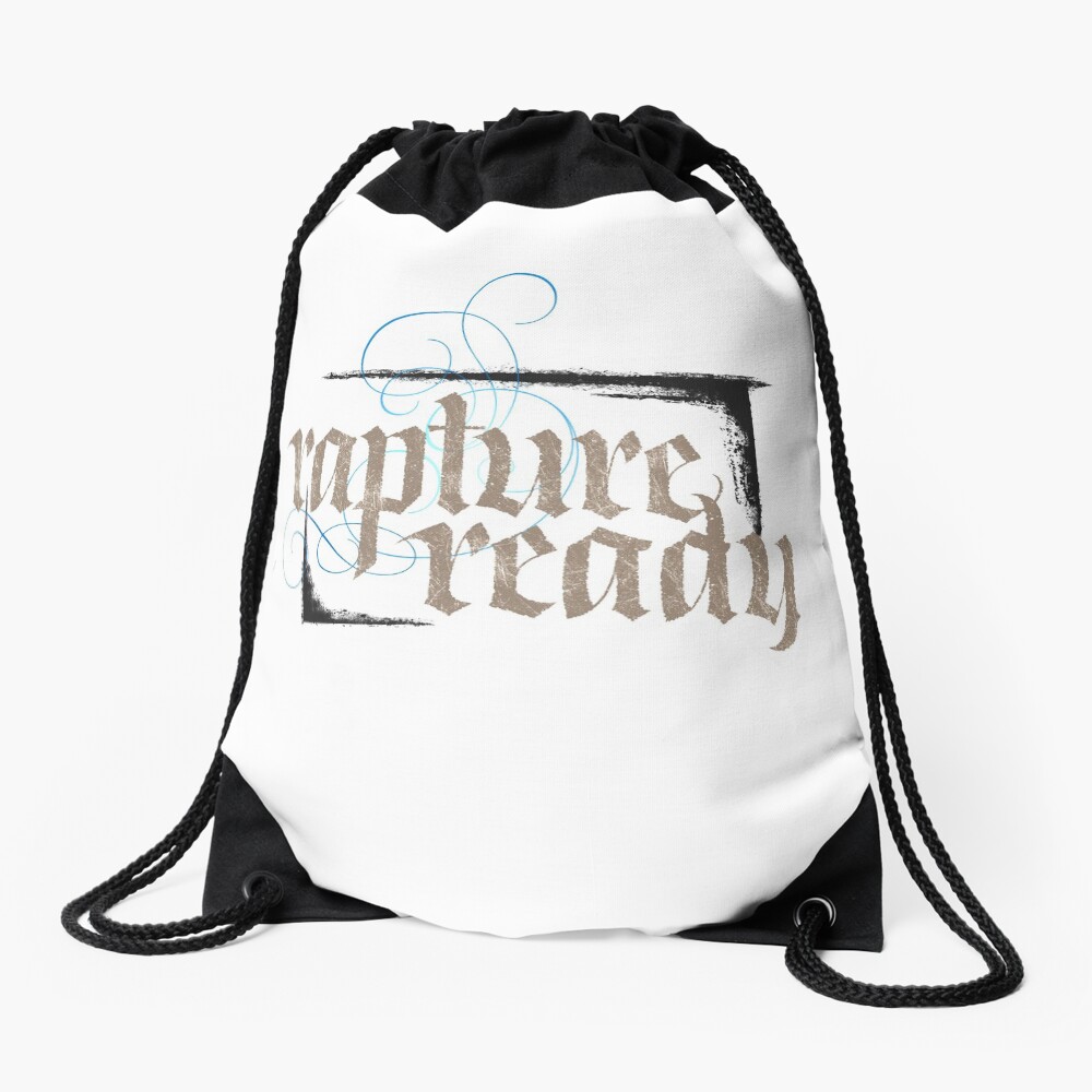 Rapture Ready - Elegant Modern Religious Christian Calligraphy - hand lettering - for white Drawstring Bag