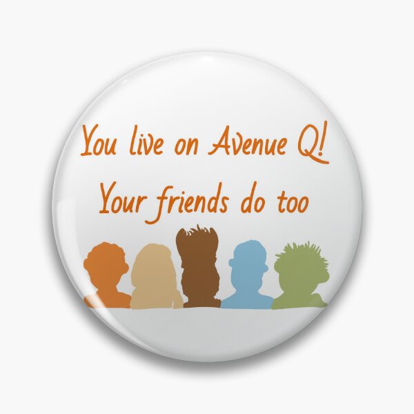 Item preview, You live on Avenue Q  designed and sold by Becky-Marie.