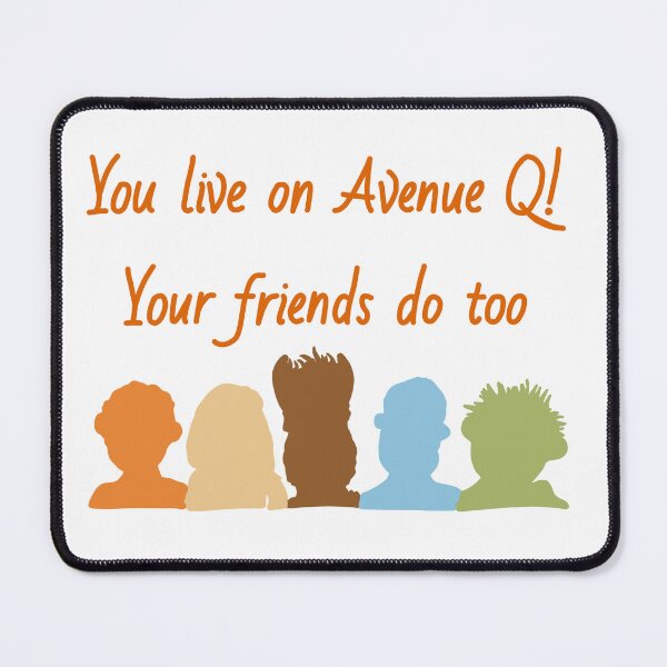 Item preview, You live on Avenue Q designed and sold by Becky-Marie.