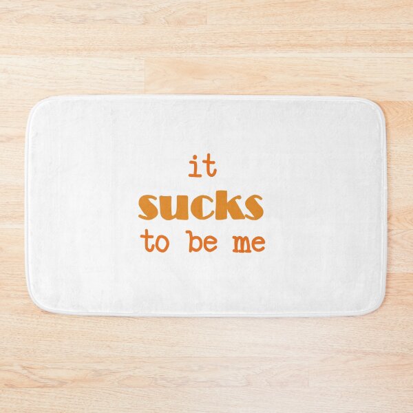 Item preview, It sucks to be me designed and sold by Becky-Marie.